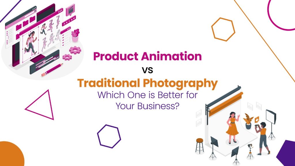 Product Animation vs. Traditional Photography: Which One is Better for Your Business?